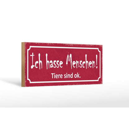 Holzschild Spruch 27x10cm Ich hasse Menschen Tiere sind ok - HalloGeschenk.de