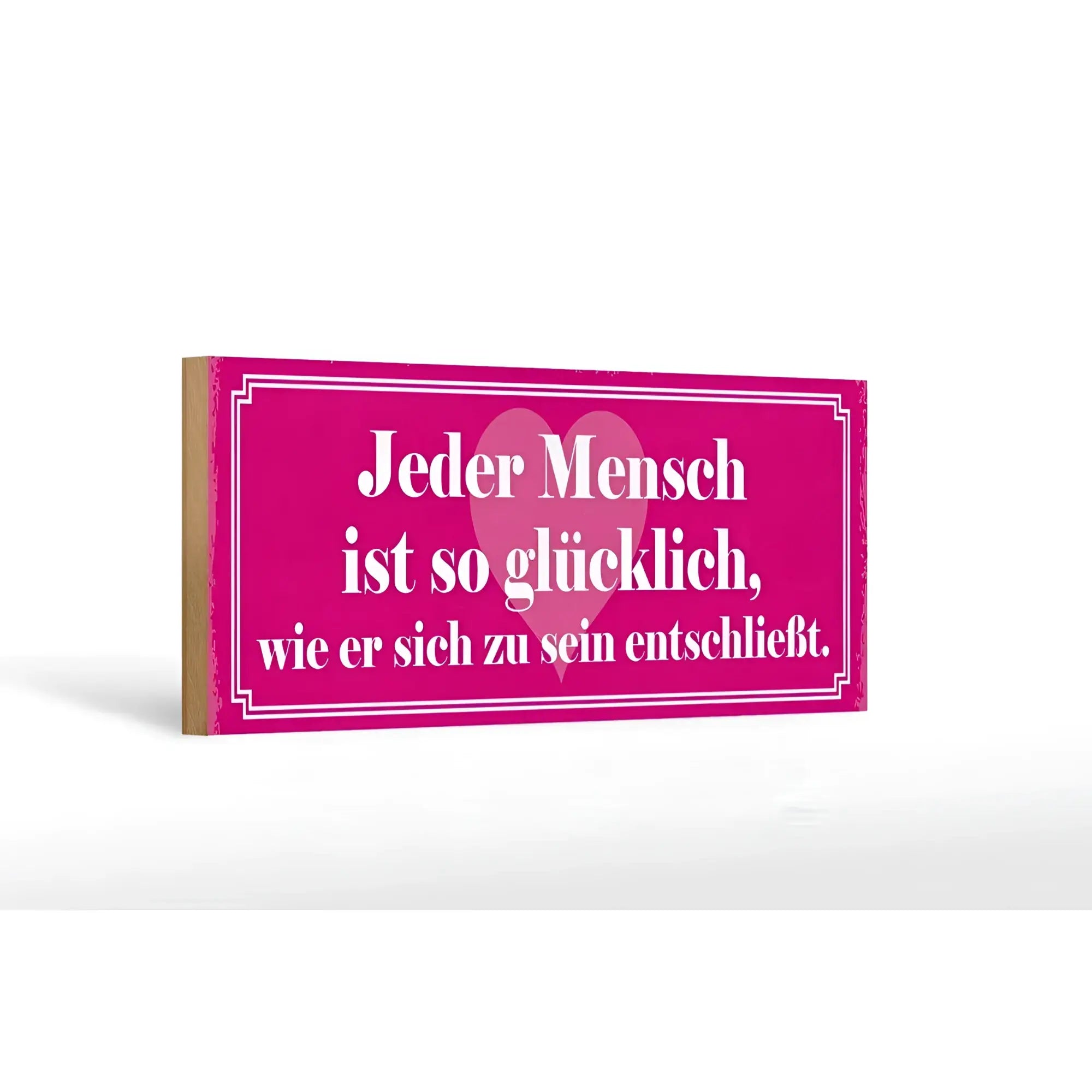 Ein pinkes holzschild 27x10cm mit weißem text jeder mensch ist so glücklich und einem dezenten herz als deko