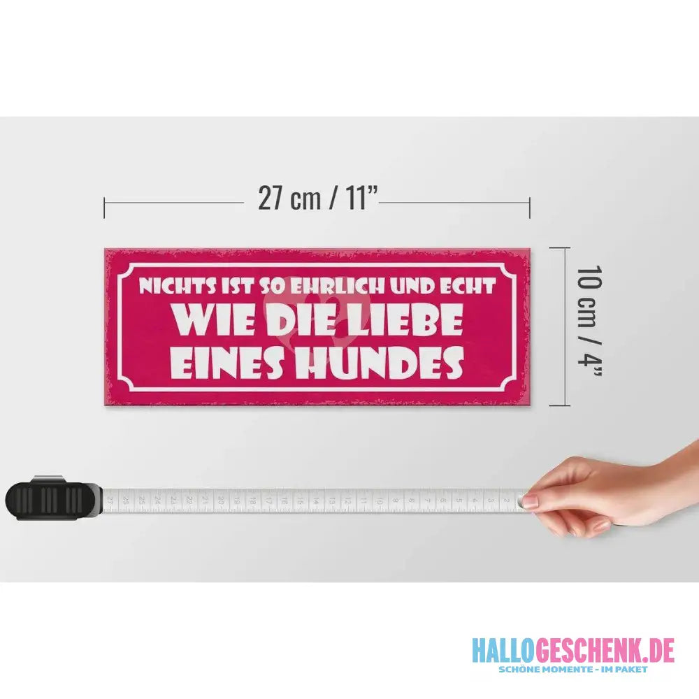 Holzschild Spruch 27x10cm Liebe eines Hunde ehrlich echt