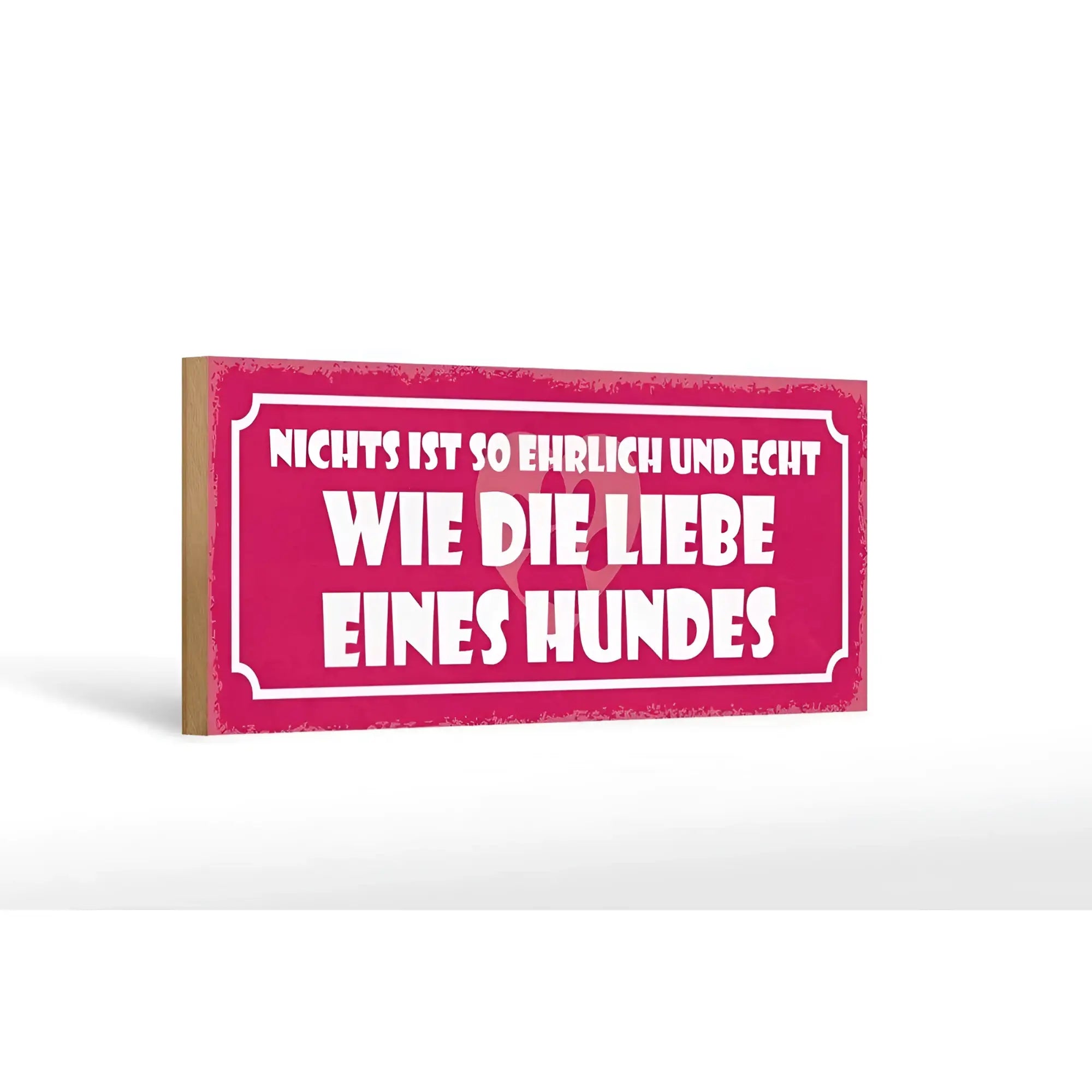 Holzschild spruch 27x10cm mit pinker oberfläche und weißem text liebe eines hunden ehrlich echt
