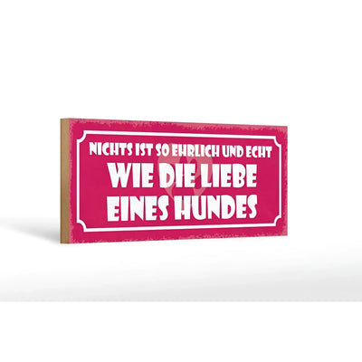 Holzschild spruch 27x10cm mit pinker oberfläche und weißem text liebe eines hunden ehrlich echt