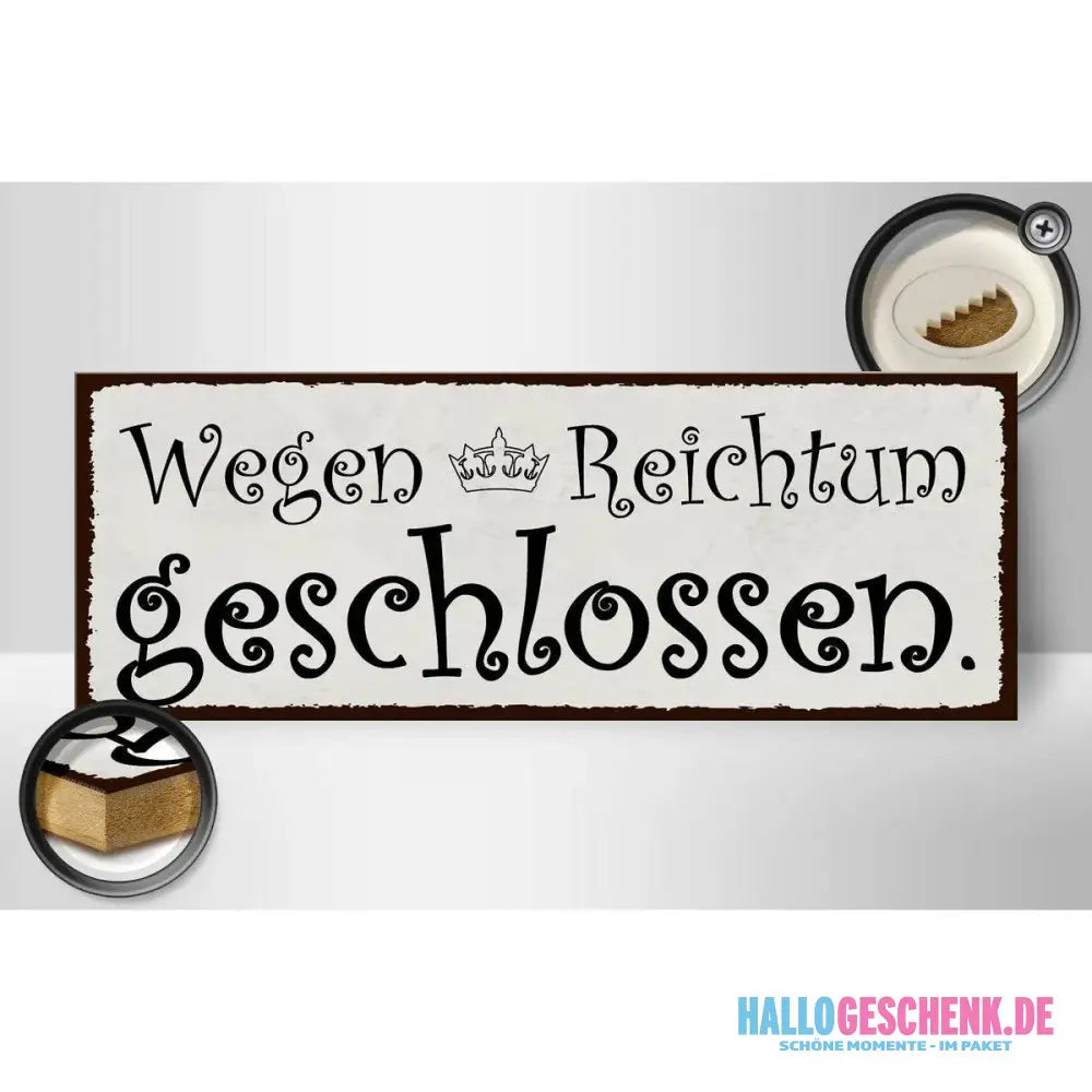 Holzschild Spruch 27x10cm Wegen Reichtum geschlossen Deko