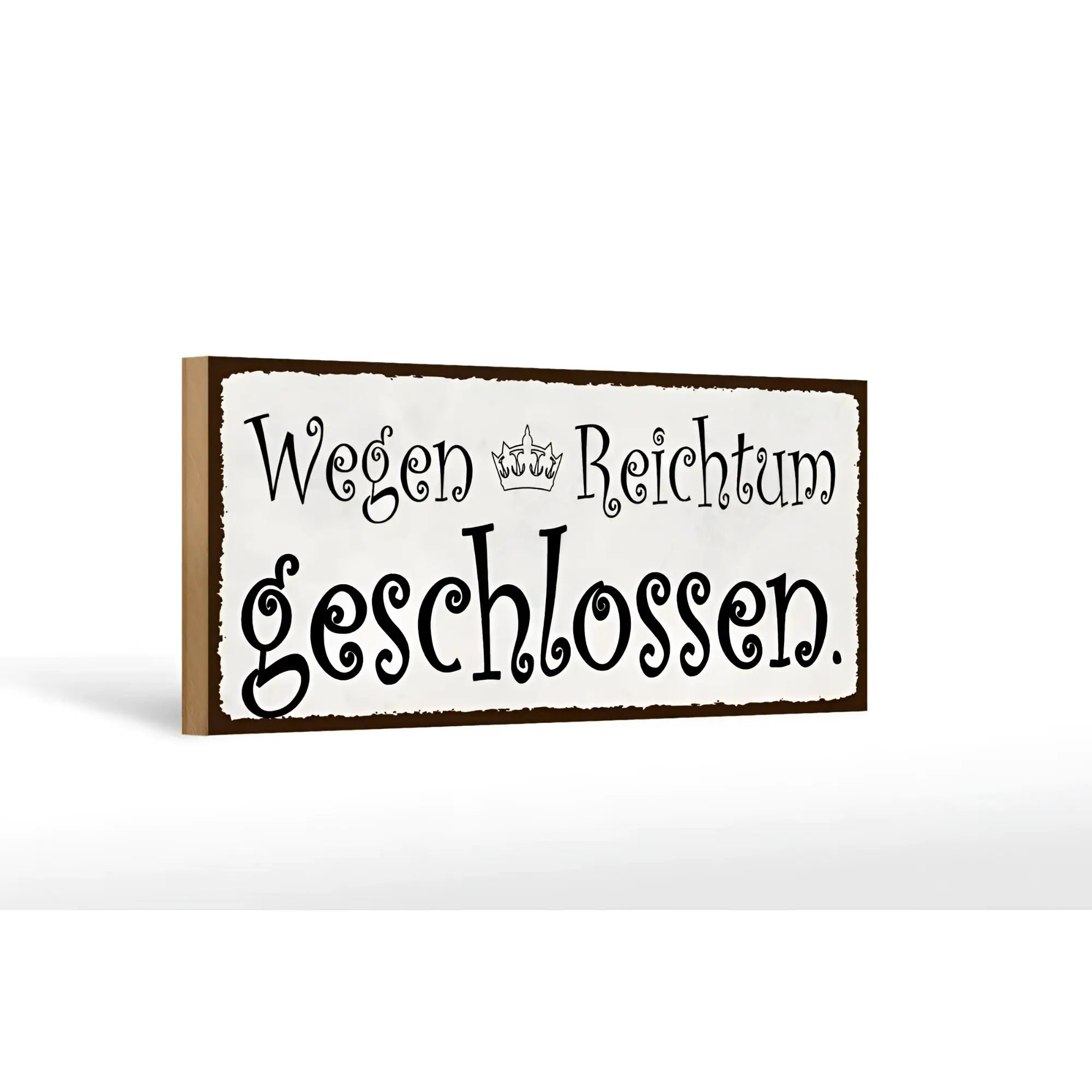 Ein rustikales holzschild 27x10cm mit weißem, distressed look und schwarzer schrift wegen reichtum geschlossen
