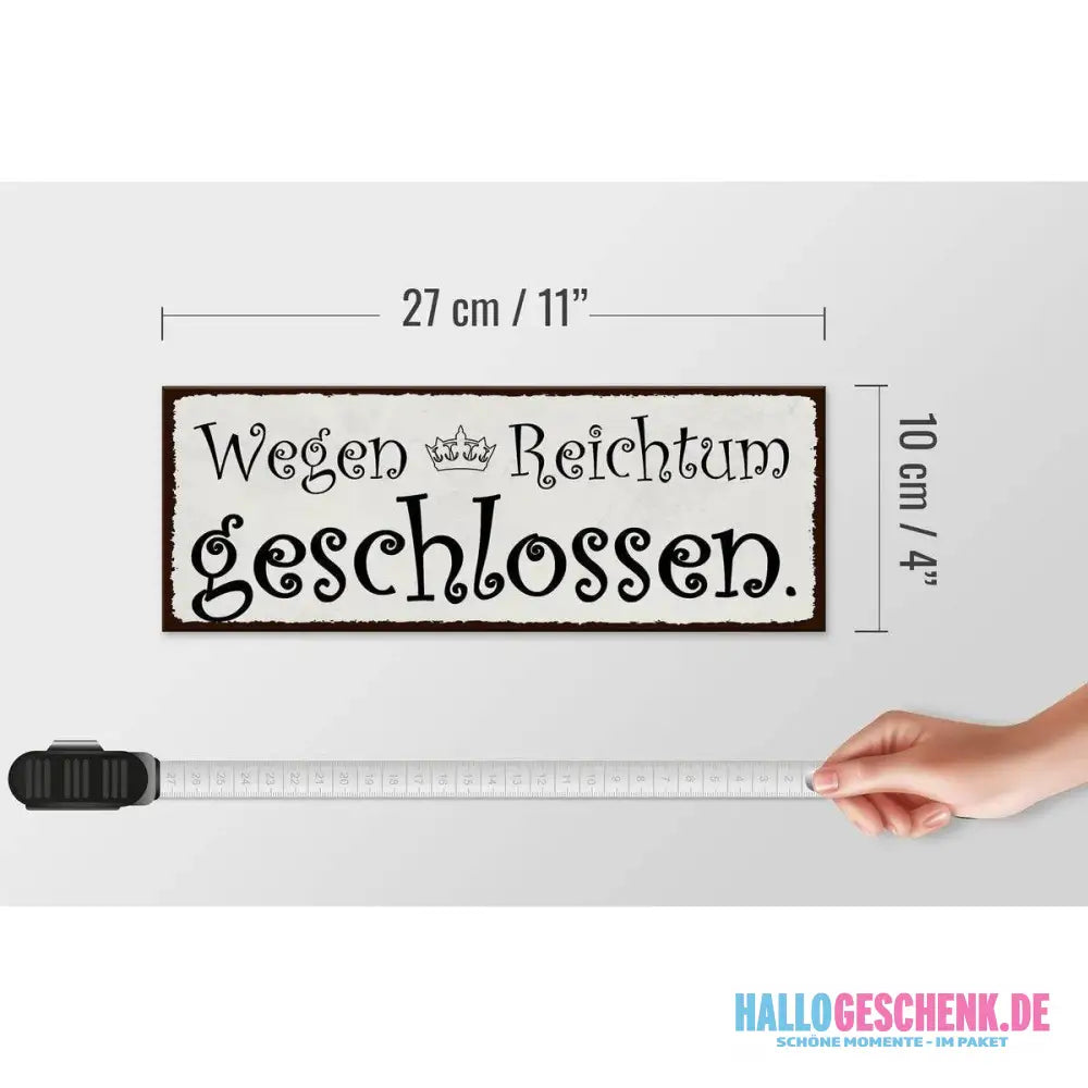 Holzschild Spruch 27x10cm Wegen Reichtum geschlossen Deko