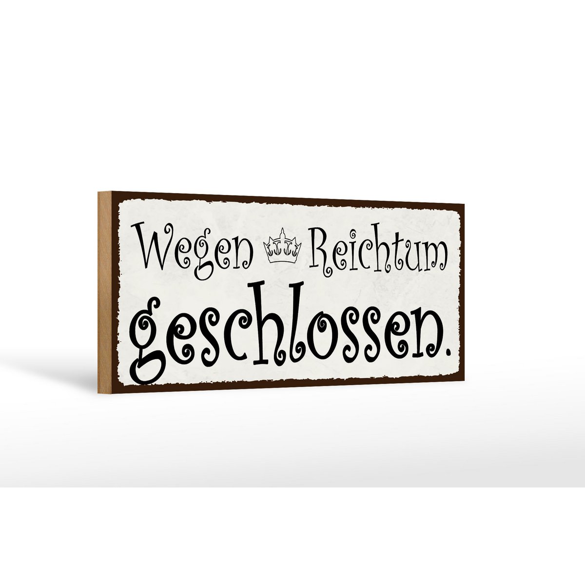 Holzschild Spruch 27x10cm Wegen Reichtum geschlossen Deko - HalloGeschenk.de