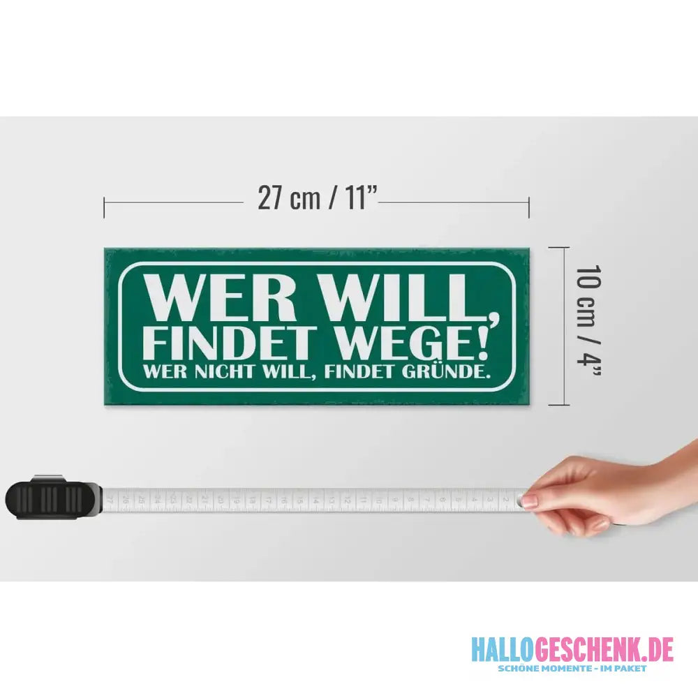 Holzschild Spruch 27x10cm Wer will findet Wege wer nicht