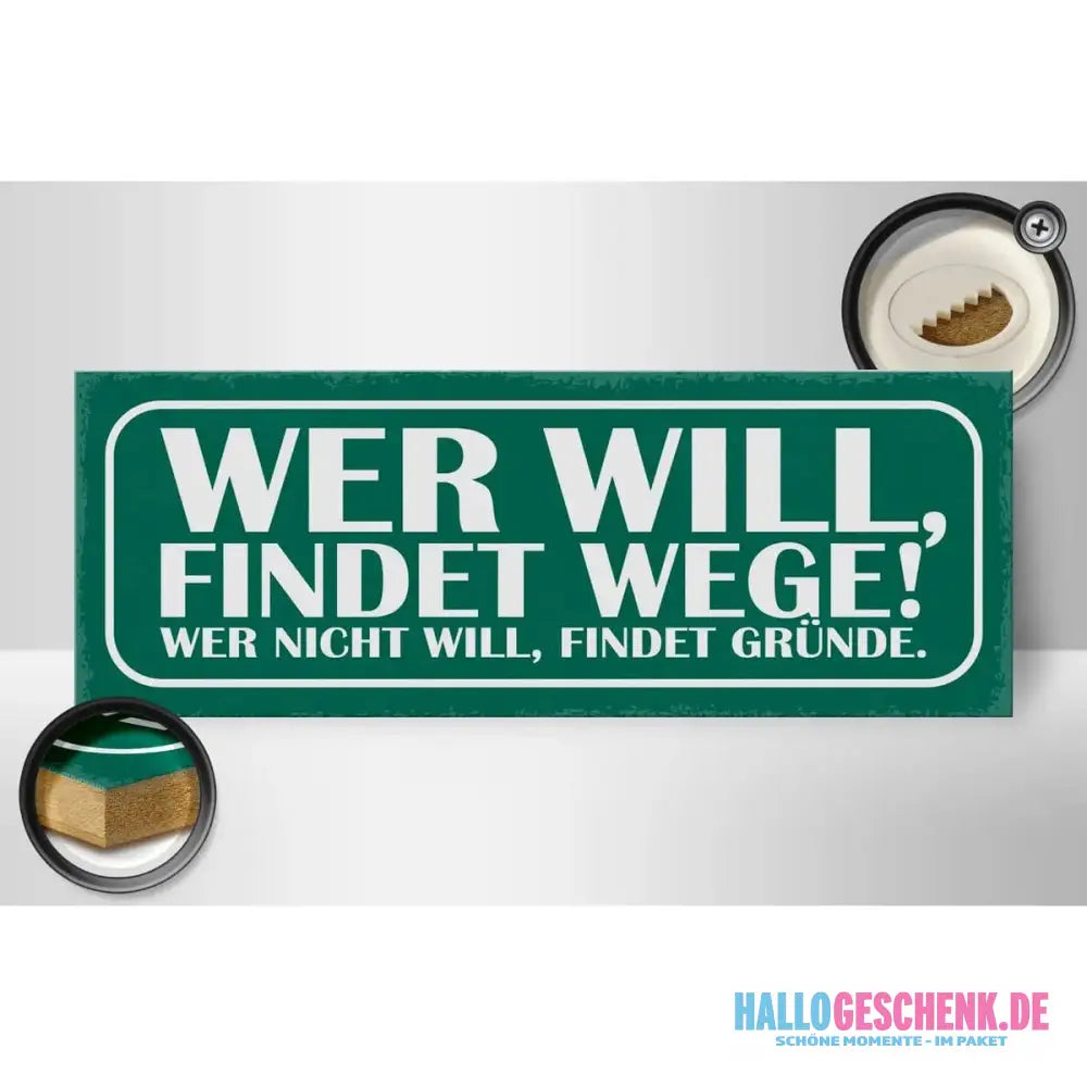 Holzschild Spruch 27x10cm Wer will findet Wege wer nicht
