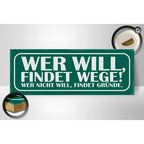 Grünes metall holzschild 27x10 cm mit weißem spruch wer will findet wege wer nicht findet gründe