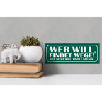 Grünes holzschild 27x10cm mit weißem spruch wer will findet wege wer nicht holzschild spruch