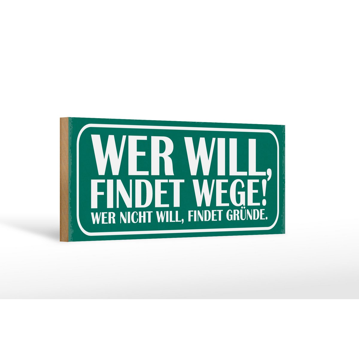 Holzschild Spruch 27x10cm Wer will findet Wege wer nicht - HalloGeschenk.de