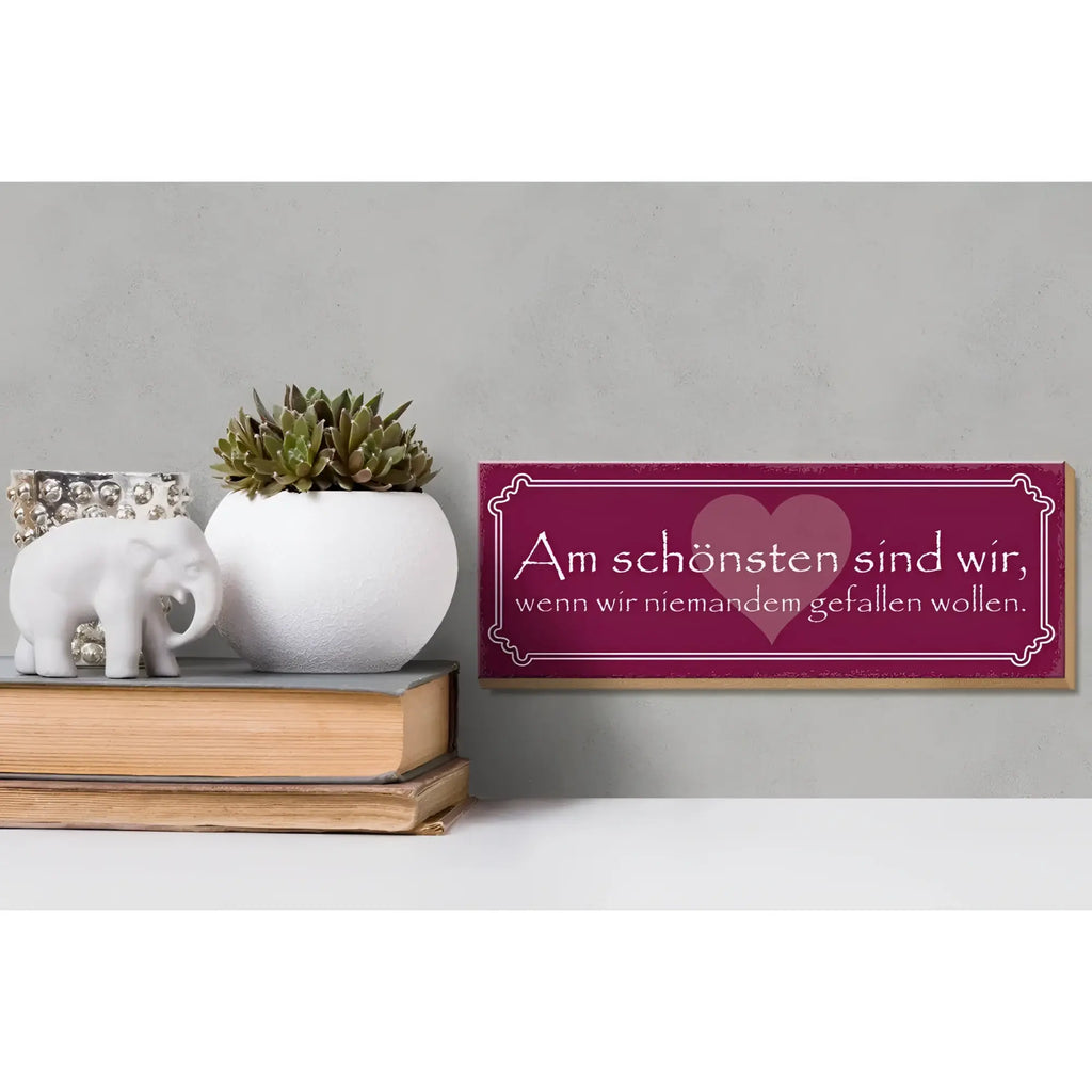 Maroon holzschild 27x10cm mit weißem rahmen und herzmotiv samt spruch am schönsten sind wir wenn wir niemandem gefallen wollen