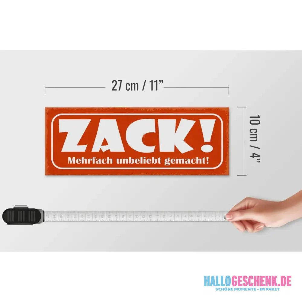 Holzschild Spruch 27x10cm Zack mehrfach unbeliebt gemacht