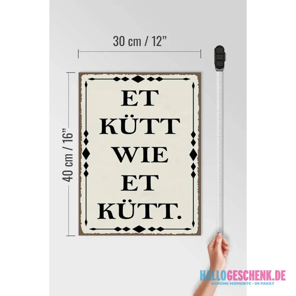 Holzschild Spruch 30x40cm Et kütt wie et kütt Kölscher Deko Schild