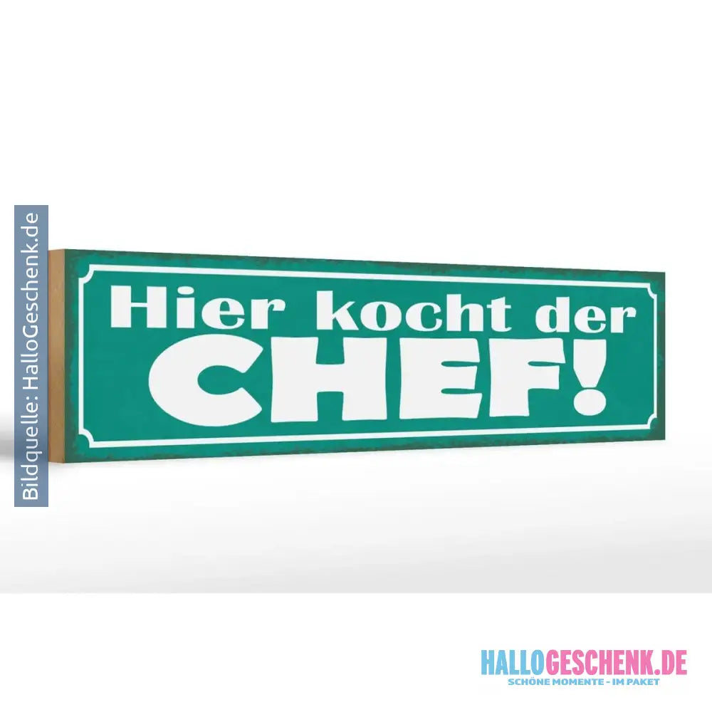 Holzschild Spruch 46x10cm Hier kocht der Chef Dekoration