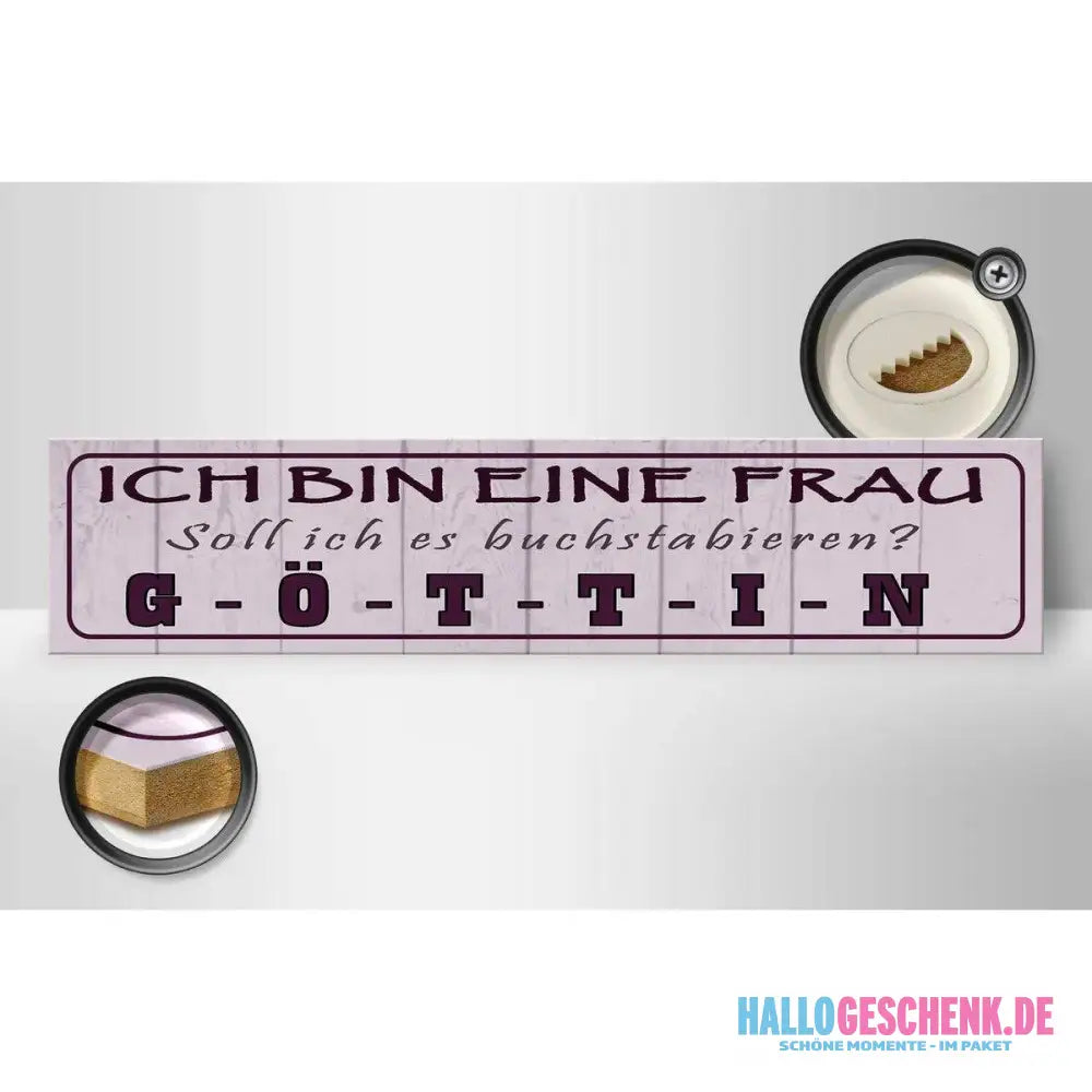 Holzschild Spruch 46x10cm Ich bin bin eine Frau Göttin Dekoration
