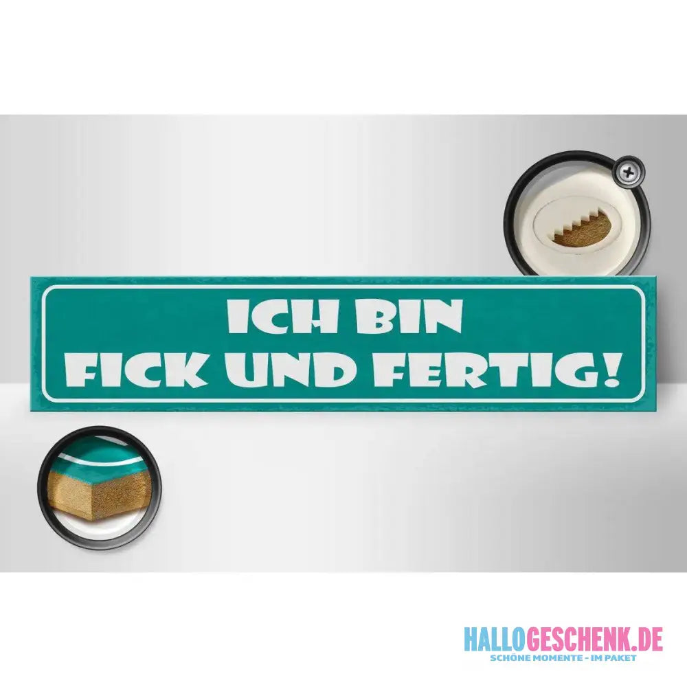 Holzschild Spruch 46x10cm Ich bin f**k und fertig Dekoration