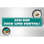 Petrolfarben holzschild 46x10cm mit weißem spruch ich bin fick und fertig und dezent strukturierter oberfläche zur dekoration