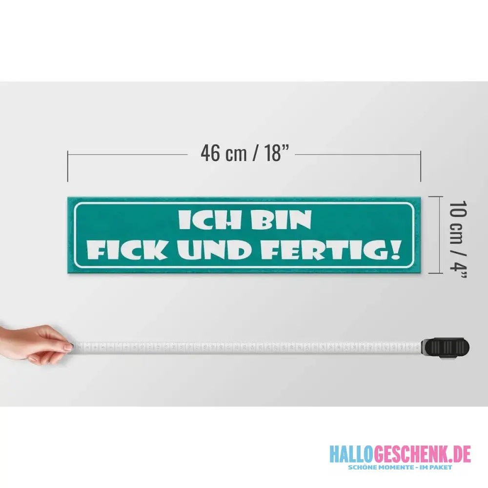 Holzschild Spruch 46x10cm Ich bin f**k und fertig Dekoration