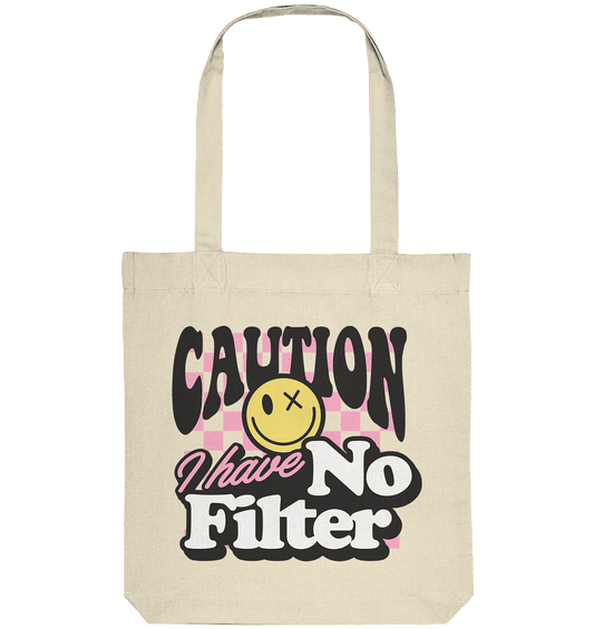 I have no filter - Organic Tote-Bag - HalloGeschenk.de #geschenkideen# #personalisiert# #geschenk#