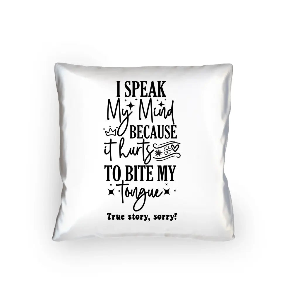 I speak my mind • Kissen 40x40 cm • Exklusivdesign • personalisiert von HalloGeschenk.de