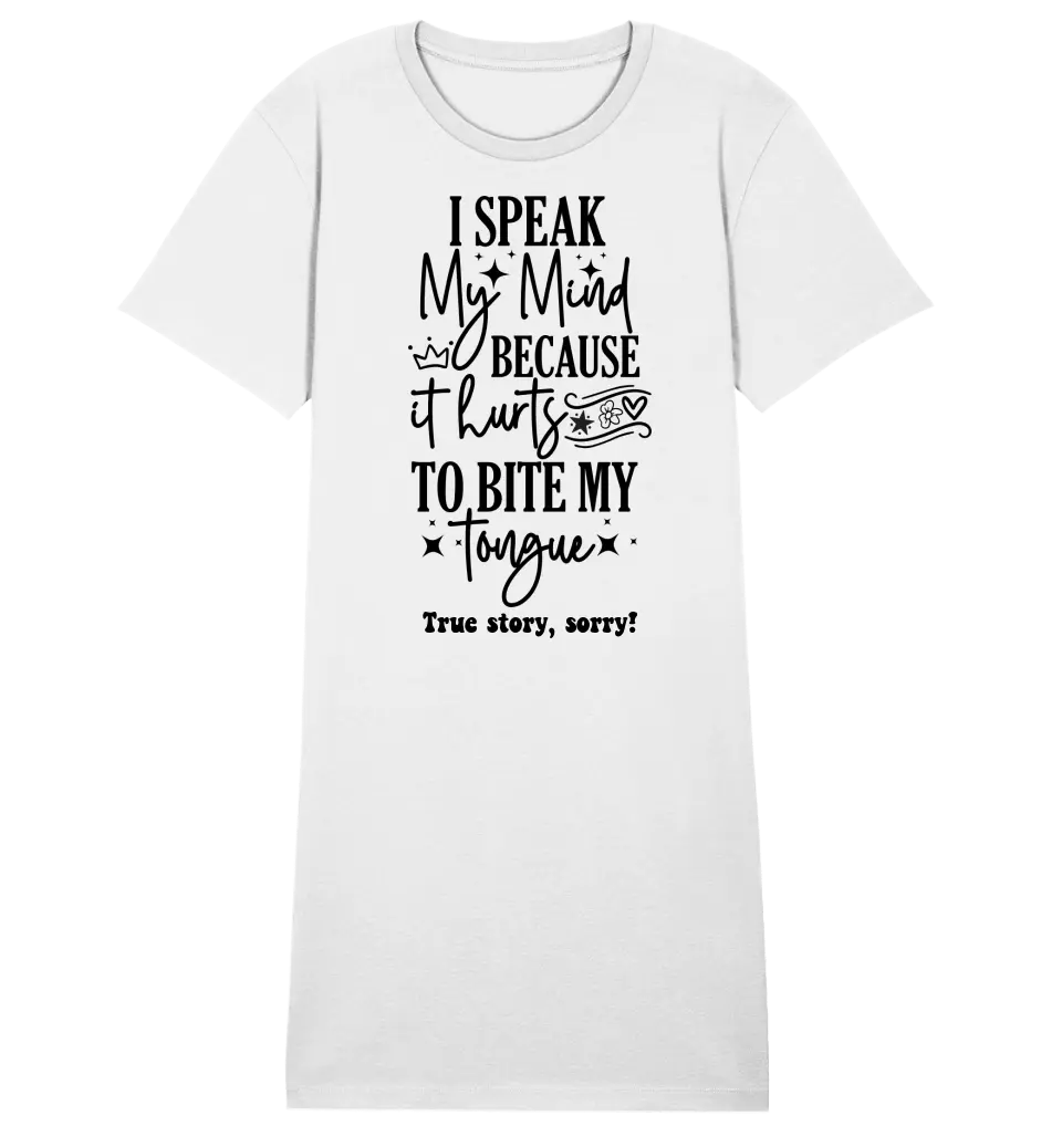 I speak my mind • Ladies Premium T-Shirt Kleid aus Bio - Baumwolle S - 2XL • Exklusivdesign • personalisiert von HalloGeschenk.de