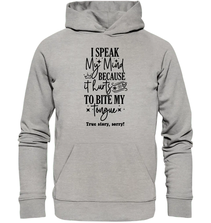 I speak my mind • Unisex Premium Hoodie XS - 5XL aus Bio - Baumwolle für Damen & Herren • Exklusivdesign • personalisiert - HalloGeschenk.de