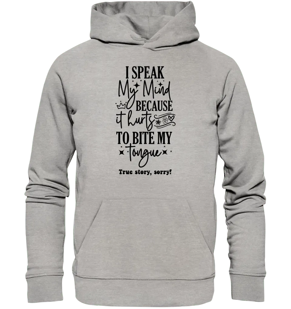 I speak my mind • Unisex Premium Hoodie XS - 5XL aus Bio - Baumwolle für Damen & Herren • Exklusivdesign • personalisiert - HalloGeschenk.de