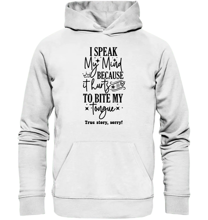 I speak my mind • Unisex Premium Hoodie XS - 5XL aus Bio - Baumwolle für Damen & Herren • Exklusivdesign • personalisiert - HalloGeschenk.de