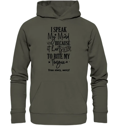 I speak my mind • Unisex Premium Hoodie XS - 5XL aus Bio - Baumwolle für Damen & Herren • Exklusivdesign • personalisiert - HalloGeschenk.de