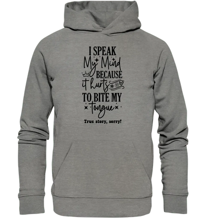 I speak my mind • Unisex Premium Hoodie XS - 5XL aus Bio - Baumwolle für Damen & Herren • Exklusivdesign • personalisiert - HalloGeschenk.de