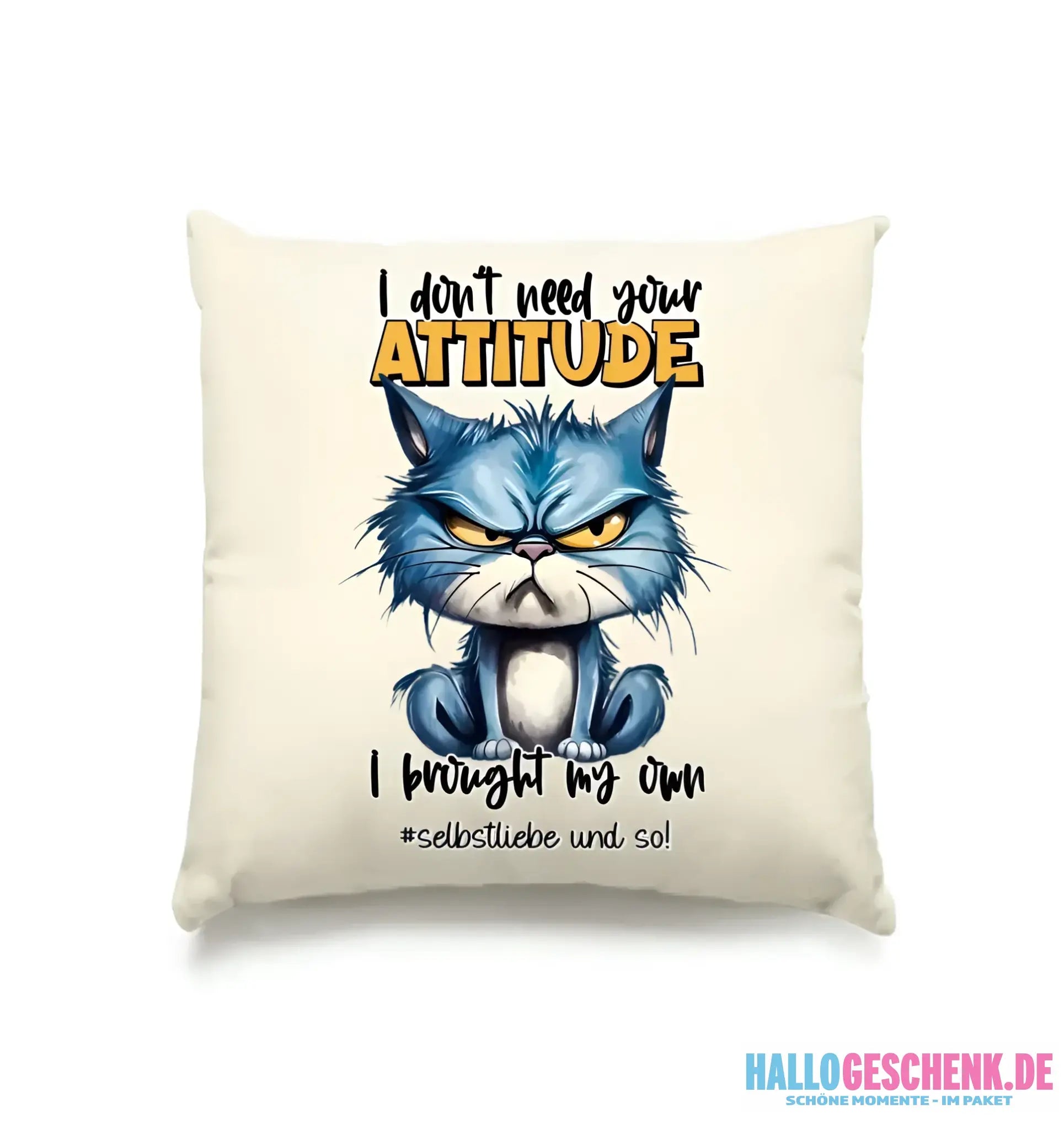 Ich brauche deine Meinung nicht - ich habe meine eigene • Katze • Kissen 40x40 cm • Exklusivdesign • personalisiert