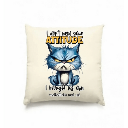 Ich brauche deine Meinung nicht - ich habe meine eigene • Katze • Kissen 40x40 cm • Exklusivdesign • personalisiert
