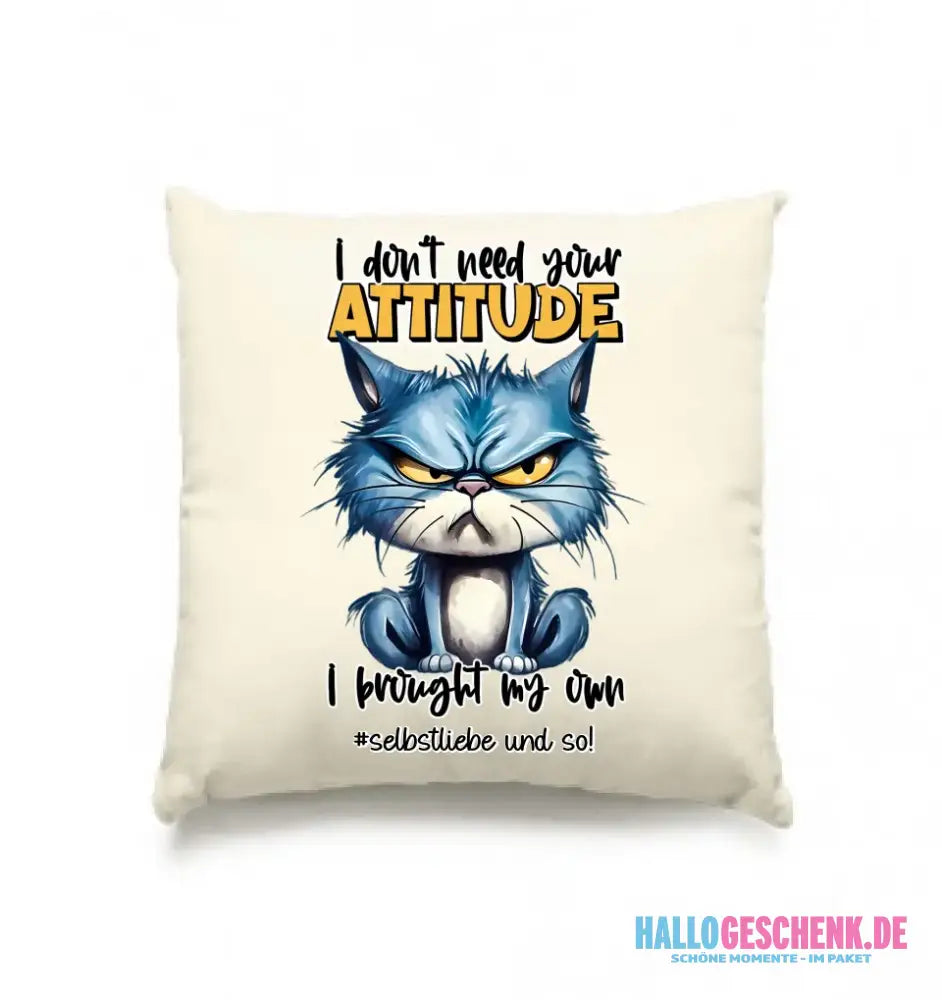 Ich brauche deine Meinung nicht - ich habe meine eigene • Katze • Kissen 40x40 cm • Exklusivdesign • personalisiert