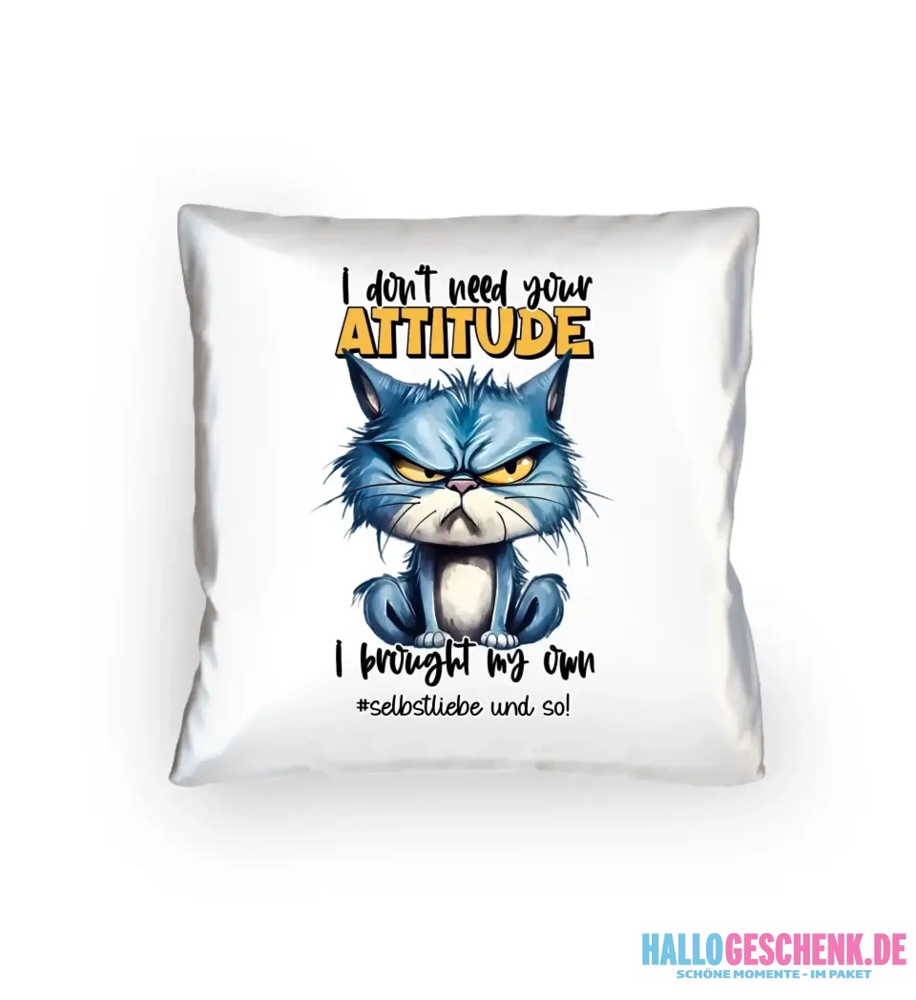 Ich brauche deine Meinung nicht - ich habe meine eigene • Katze • Kissen 40x40 cm • Exklusivdesign • personalisiert