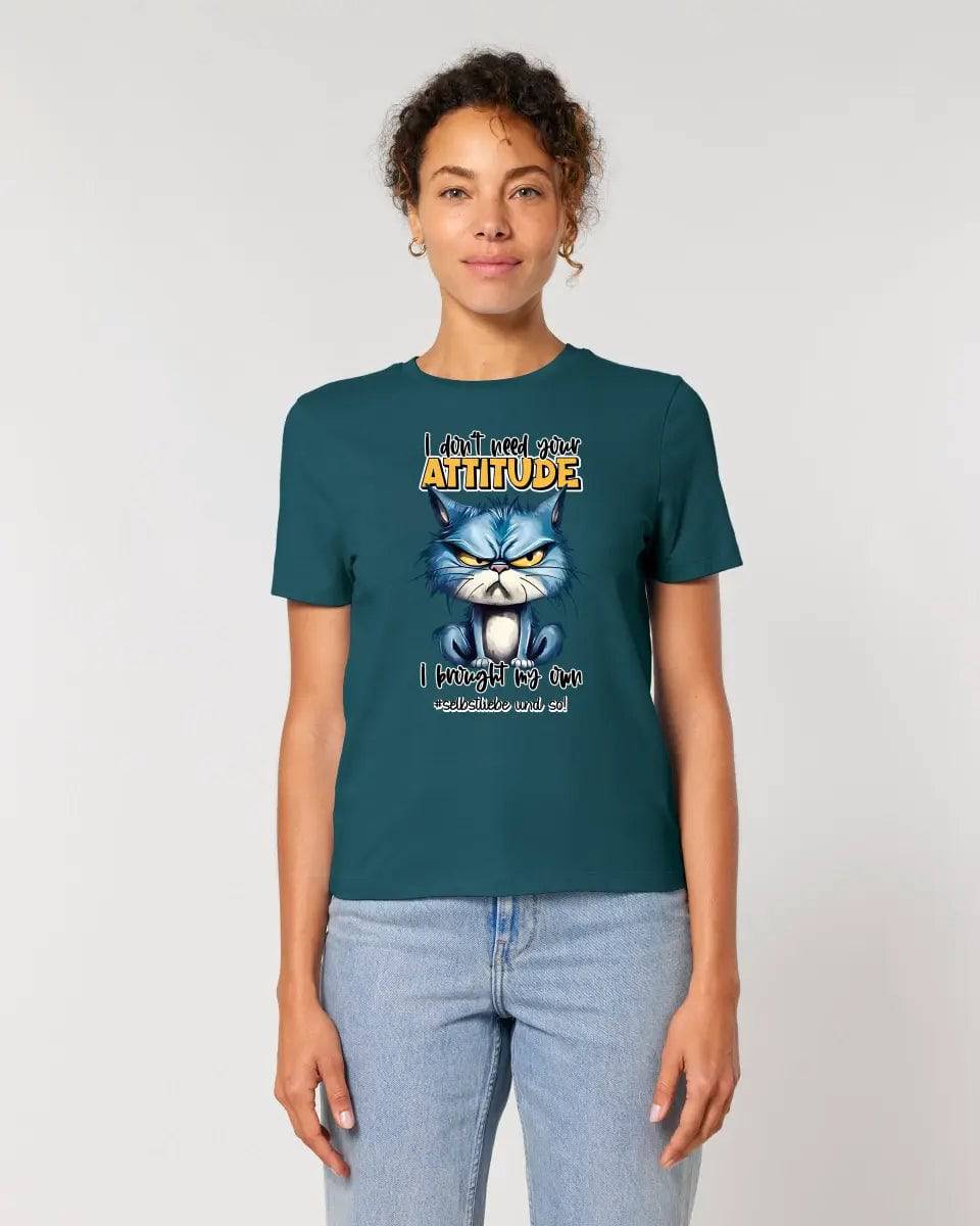 Ich brauche deine Meinung nicht - ich habe meine eigene • Katze • Ladies Premium T-Shirt XS-2XL aus Bio-Baumwolle für Damen • Exklusivdesign • personalisiert