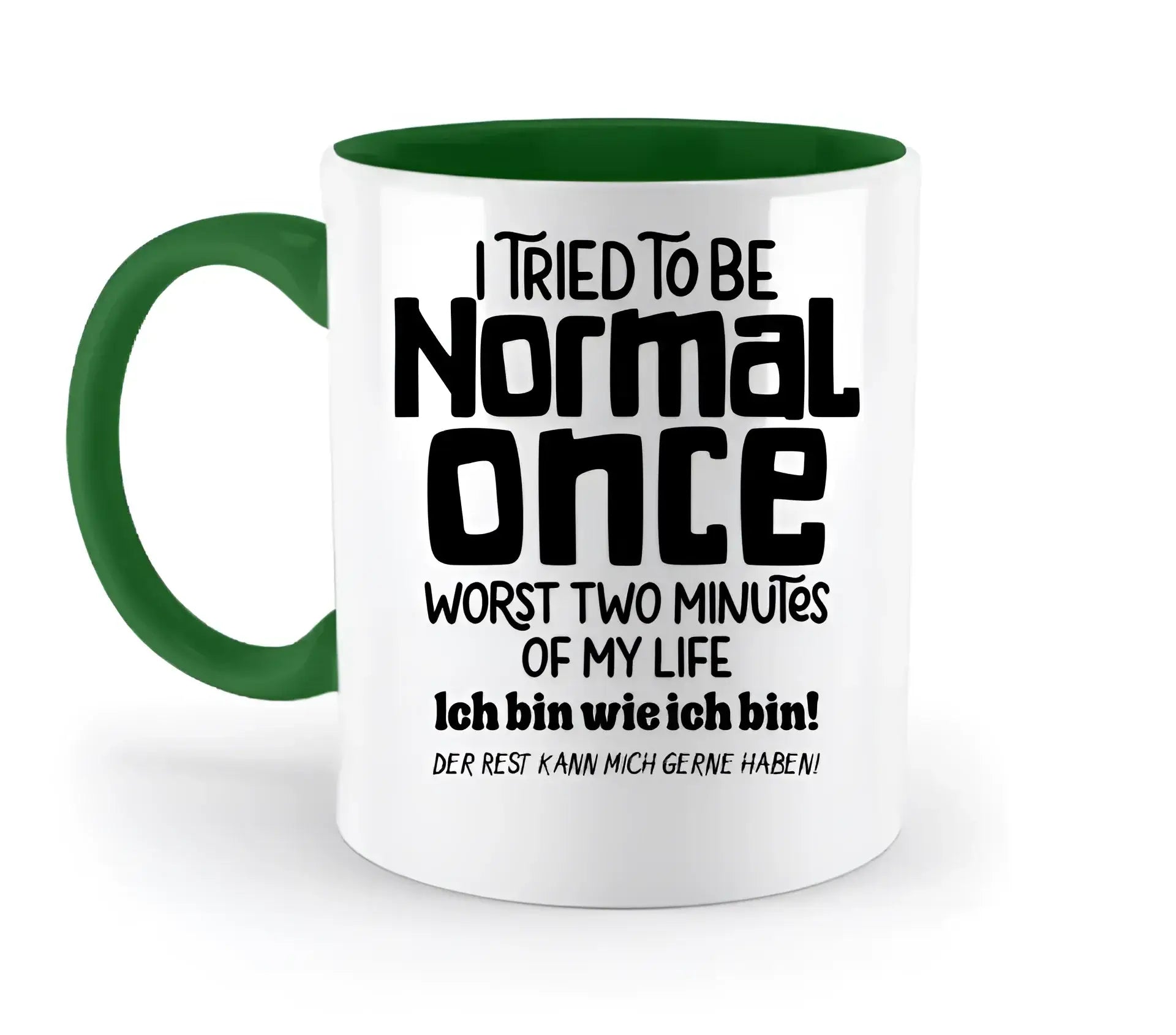 Ich habe versucht normal zu sein - die schlimmsten 2 Minuten meines Lebens • Selbstliebe • zweifarbige Tasse • Exklusivdesign • personalisiert