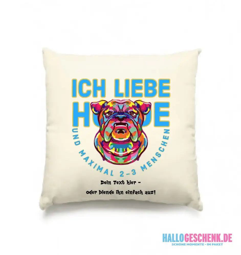Ich liebe Hunde und 2-3 Menschen • Kissen 40x40 cm • Exklusivdesign • personalisiert
