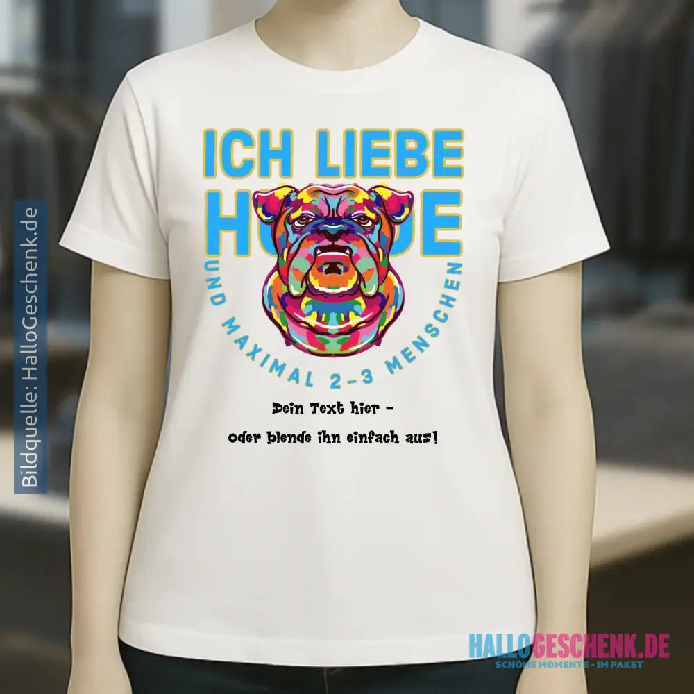 Ich liebe Hunde und 2-3 Menschen • Ladies Premium T-Shirt XS-2XL aus Bio-Baumwolle für Damen • Exklusivdesign • personalisiert