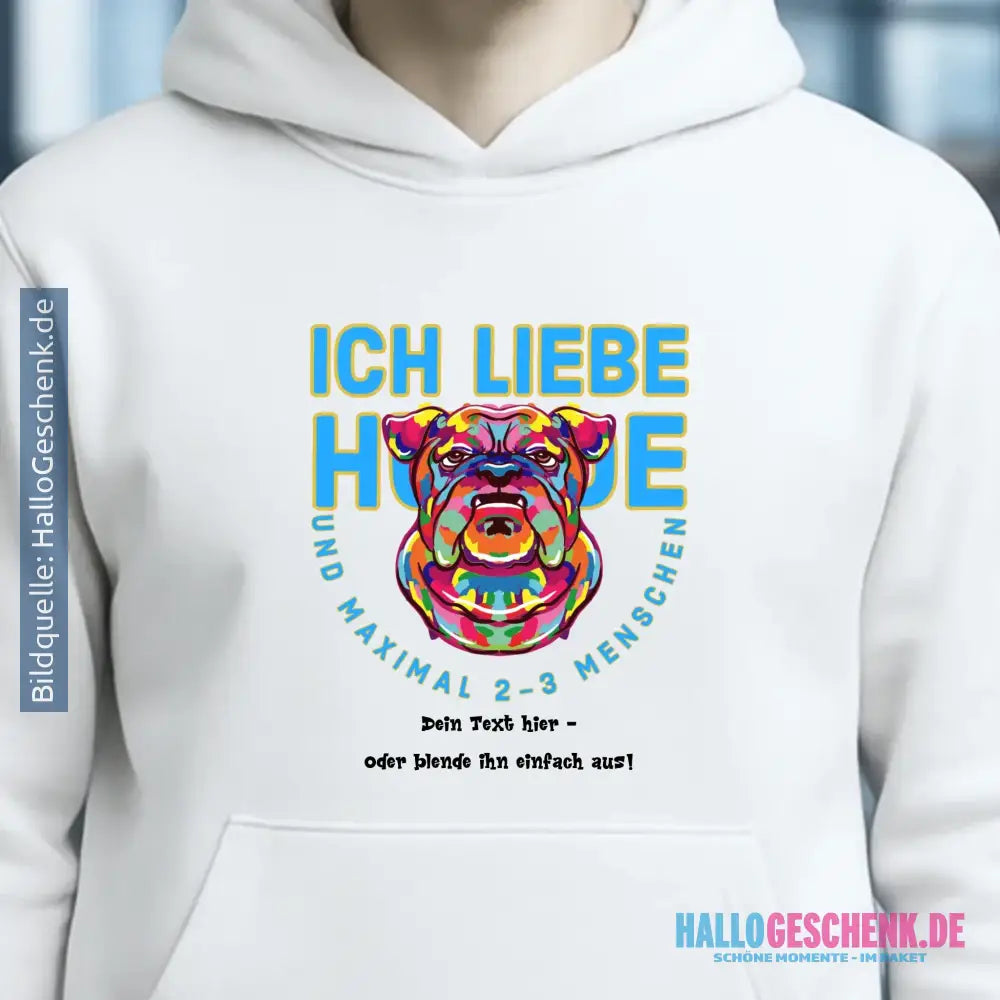 Ich liebe Hunde und 2-3 Menschen • Unisex Premium Hoodie XS-5XL aus Bio-Baumwolle für Damen & Herren • Exklusivdesign • personalisiert