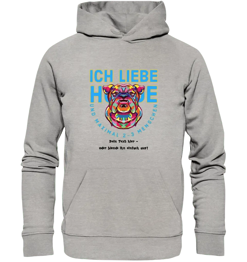 Ich liebe Hunde und 2 - 3 Menschen • Unisex Premium Hoodie XS - 5XL aus Bio - Baumwolle für Damen & Herren • Exklusivdesign • personalisiert - HalloGeschenk.de