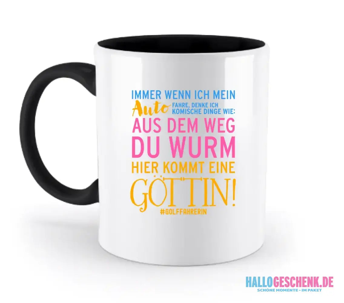 Immer wenn ich Auto • Göttin • zweifarbige Tasse • Exklusivdesign • personalisiert
