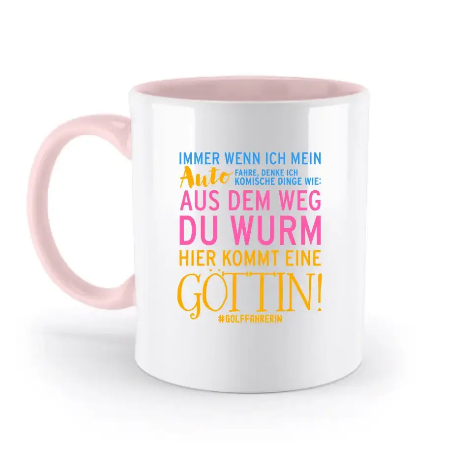 Immer wenn ich Auto • Göttin • zweifarbige Tasse • Exklusivdesign • personalisiert