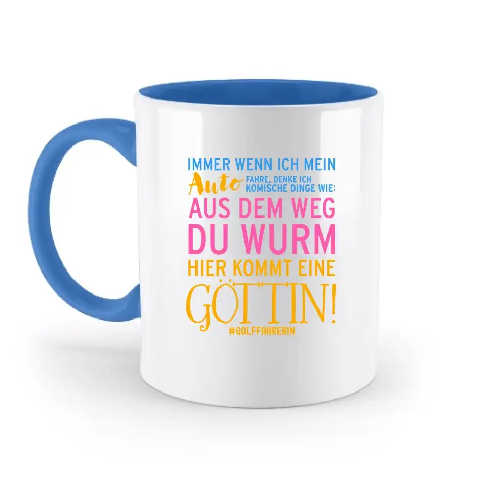 Immer wenn ich Auto • Göttin • zweifarbige Tasse • Exklusivdesign • personalisiert