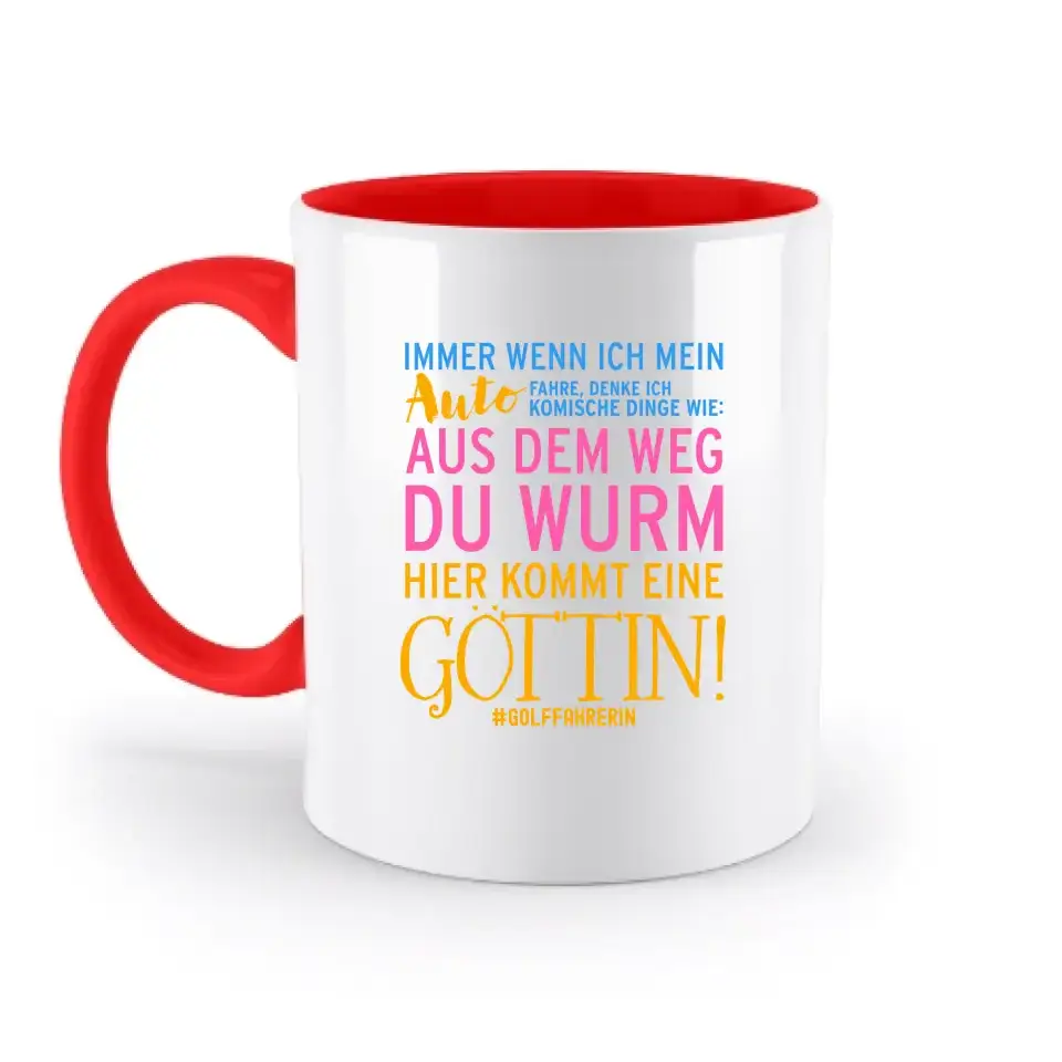 Immer wenn ich Auto • Göttin • zweifarbige Tasse • Exklusivdesign • personalisiert