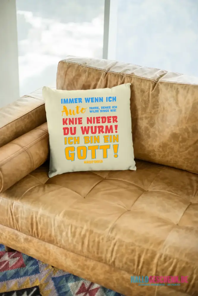 Immer wenn ich Auto • Gott • Kissen 40x40 cm • Exklusivdesign • personalisiert