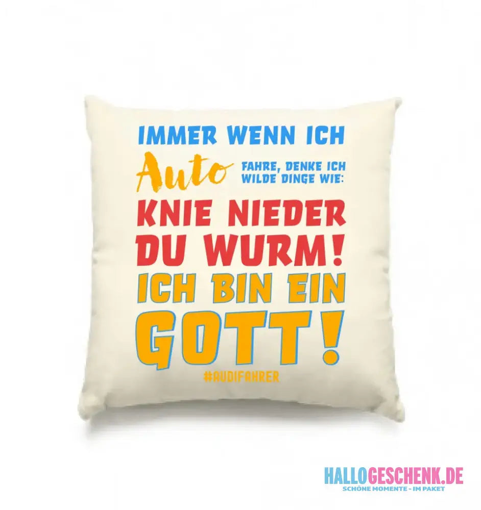 Immer wenn ich Auto • Gott • Kissen 40x40 cm • Exklusivdesign • personalisiert