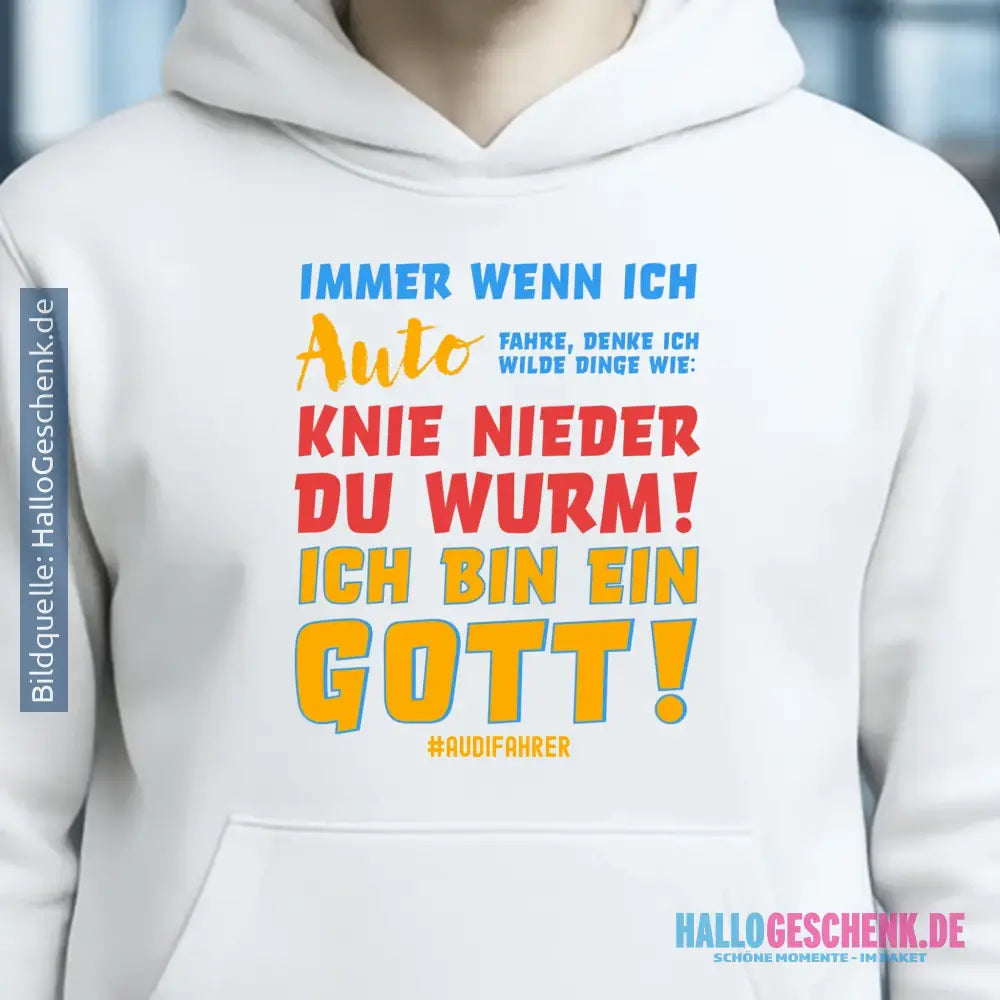 Immer wenn ich Auto • Gott • Unisex Premium Hoodie XS-5XL aus Bio-Baumwolle für Damen & Herren • Exklusivdesign • personalisiert