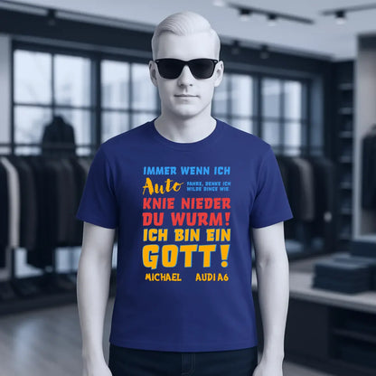 Immer wenn ich Auto • Gott • Unisex Premium T-Shirt XS-5XL aus Bio-Baumwolle für Damen & Herren • Exklusivdesign • personalisiert