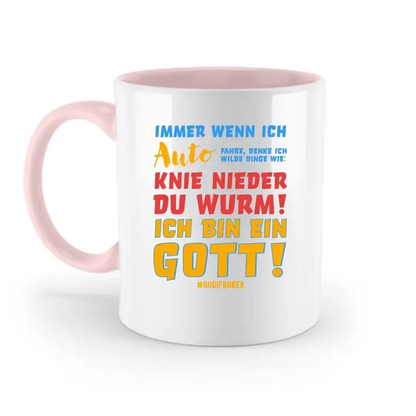 Immer wenn ich Auto & Gott • zweifarbige Tasse • Exklusivdesign • personalisiert
