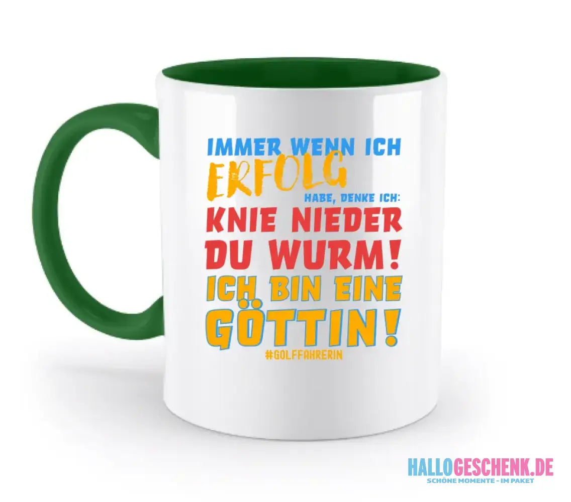Immer wenn ich Erfolg • Göttin • zweifarbige Tasse • Exklusivdesign • personalisiert